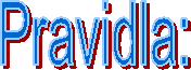 Pravidla: